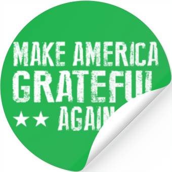 Discover Make America Grateful Again Stickers