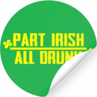 Discover Part Irish All Drunk Stickers