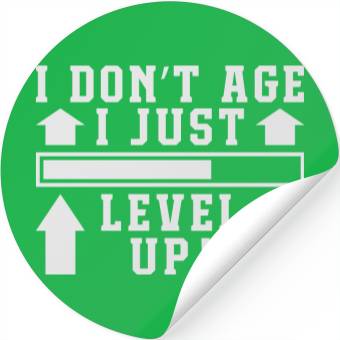 Discover I Don't Age I Level Up Stickers