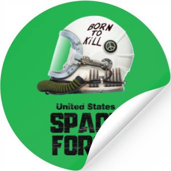 Discover Born To Kill | Space Force Stickers