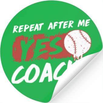 Discover repeat after me yes coach baseball Stickers