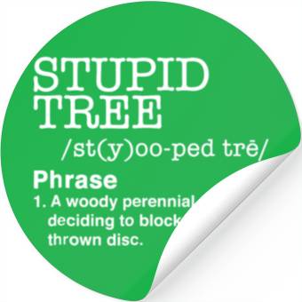 Discover Stupid Tree Disc Golf Definition Stickers