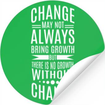 Discover There is no growth without change Stickers