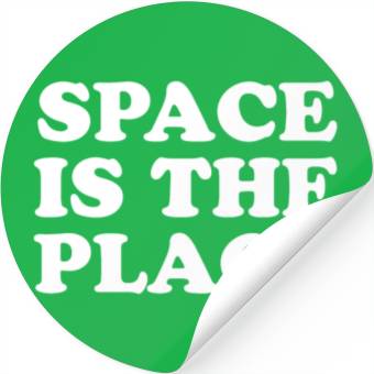 Discover SPACE IS THE PLACE Stickers