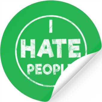 Discover I Hate People Stickers