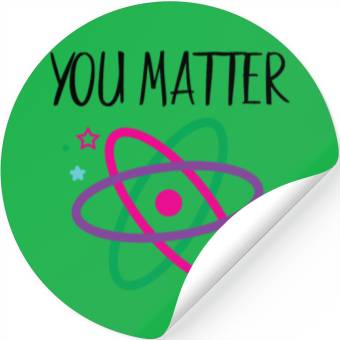 Discover You Matter, Funny Science nerd, Scientist, Science Stickers