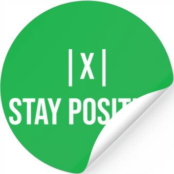 Discover Stay Positive with absolute value Stickers