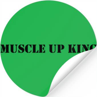 Discover Muscle up King Stickers