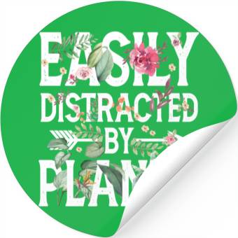 Discover Easily Distracted By Plants Stickers