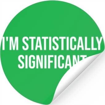 Discover I'm Statistically Significant Statistics Nerd Math Stickers