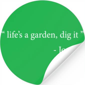 Discover Life's A Garden Dig It Stickers