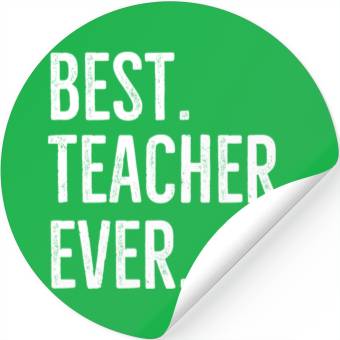 Discover Best Teacher Ever Stickers