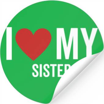Discover I Love My Sister Stickers