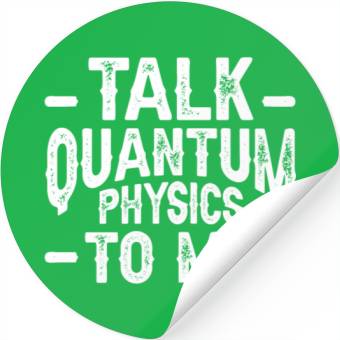 Discover Talk Quantum Physics Physicists Science Quantum Stickers