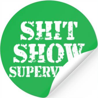Discover shit show supervisor Stickers