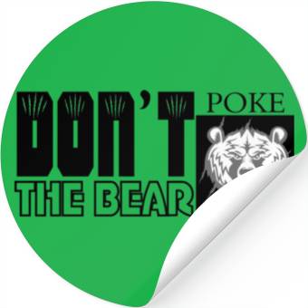 Discover Dont Poke The Bear Stickers