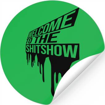 Discover Welcome shit show drop Stickers
