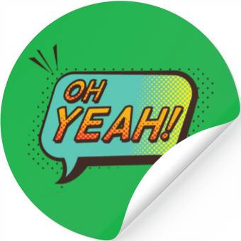 Discover Oh yeah Stickers