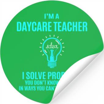 Discover Daycare Teacher Stickers - I Solve Problems Gift It