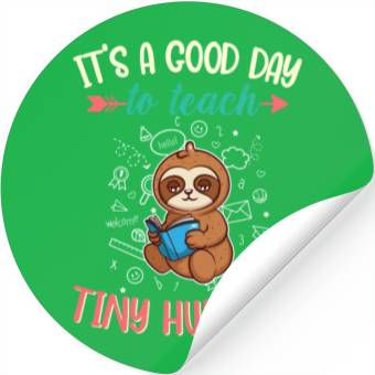Discover Good Day To Teach Tiny Humans Elementary Teacher Stickers