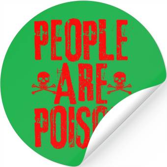 Discover People Are Poison Stickers