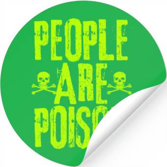Discover People Are Poison Stickers