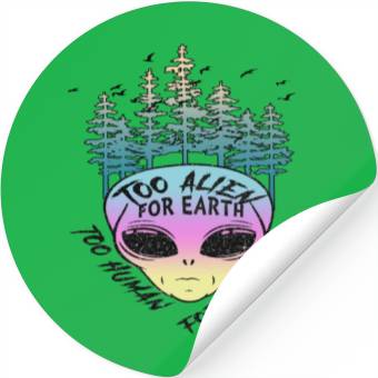 Discover too alien for earth Stickers