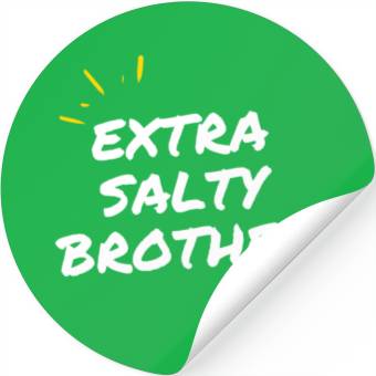 Discover Extra Salty Brother Stickers
