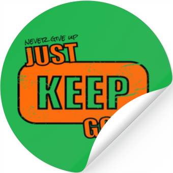 Discover Keep going - never give up Stickers