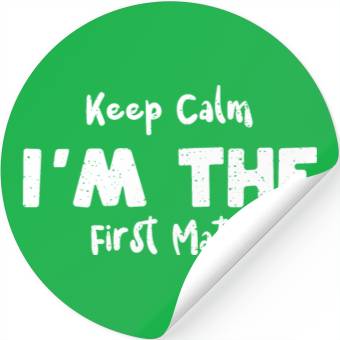 Discover Keep Calm I'm The First Mate Stickers