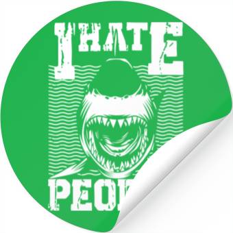 Discover I HATE PEOPLE SHARK Stickers