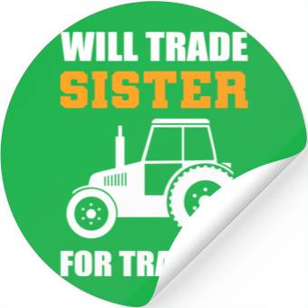 Discover Will Trade Sister Tractor Driver Gift Stickers