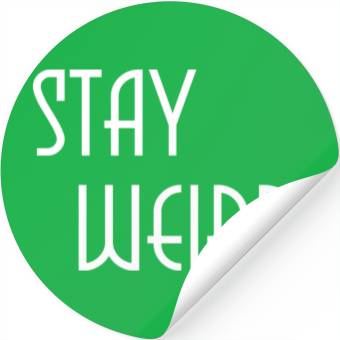 Discover Stay weird Stickers