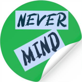 Discover NEVER MIND typography with highlight Stickers