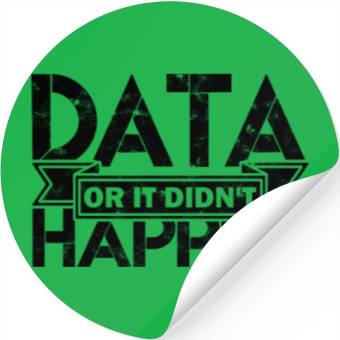 Discover Data or it didn't happen - data science Stickers