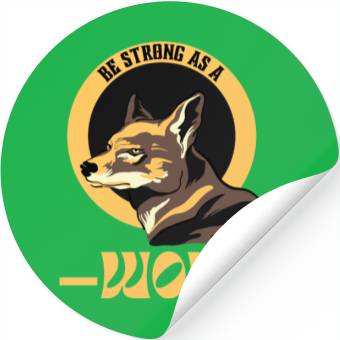 Discover Be Strong As A Wolf Stickers