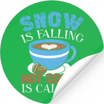 Discover Snow Is Falling Hot Cocoa Is Calling Ice Cold Stickers