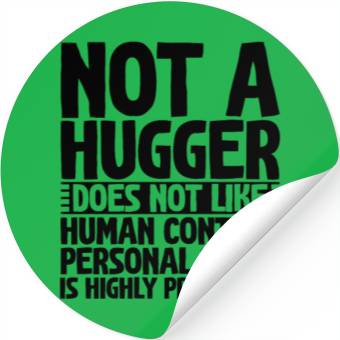 Discover Not A Hugger, Does Not Like Human Contact 2 Stickers