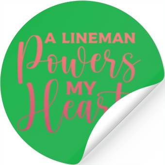 Discover A Lineman Powers My Heart Stickers