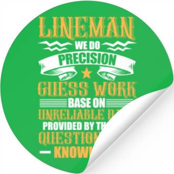 Discover Lineman We Do Precision Guess Work Base On Stickers