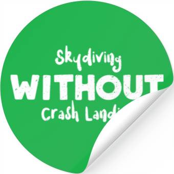 Discover Skydiving Without Crash Landing Stickers