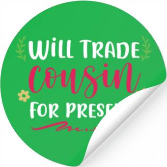 Discover Will Trade cousin for presents Stickers