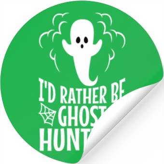 Discover I'd Rather Be Ghost Hunting Stickers