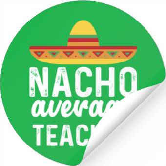 Discover Nacho Average Teacher Mexican Hat Stickers