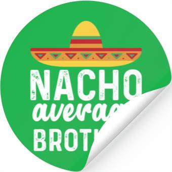 Discover Nacho Average Brother Mexican Hat Stickers