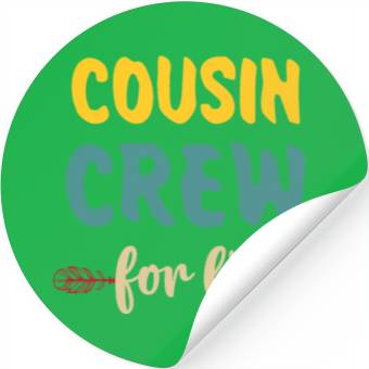 Discover Cousin crew for life Stickers