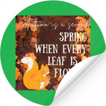 Discover Autumn is a second spring when every leaf is a Stickers