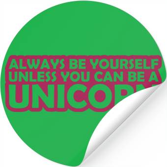 Discover Quote be yourself unicorn Stickers