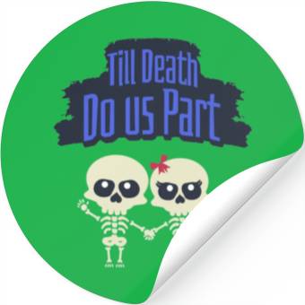 Discover Till Death Do Us Part Skeletons Stickers