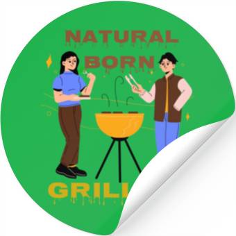 Discover Natural Born Griller Stickers